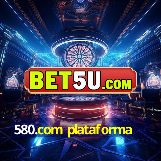 580.com plataforma